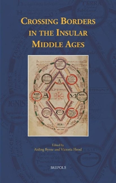 Crossing Borders in the Insular Middle Ages by Aisling Byrne 9782503566733