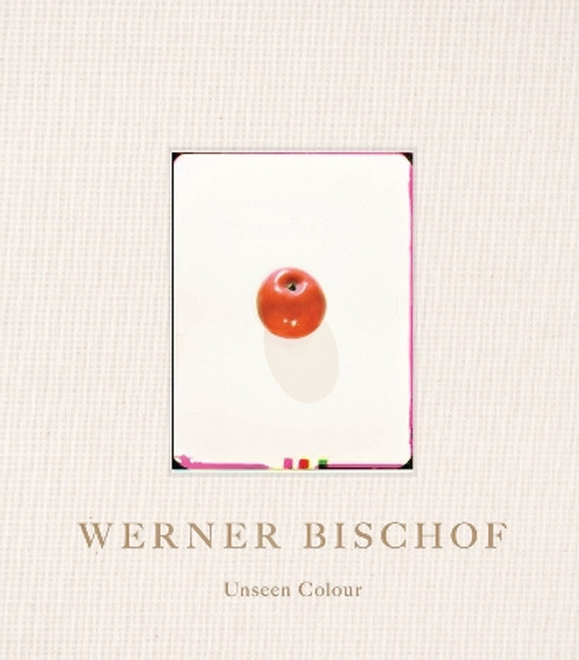 Werner Bischof: Unseen Colour by Ludovica Introini 9783039421305