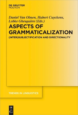 Aspects of Grammaticalization: (Inter)Subjectification and Directionality by Daniel Olmen 9783110489699
