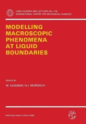 Modelling Macroscopic Phenomena at Liquid Boundaries by W. Kosinski 9783211823279