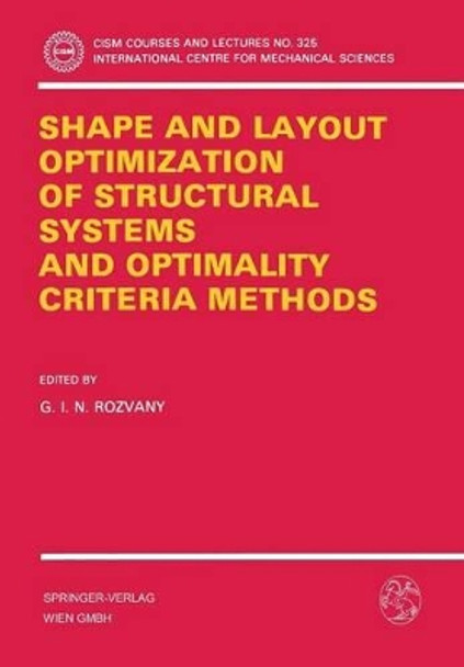 Shape and Layout Optimization of Structural Systems and Optimality Criteria Methods by G. I. N. Rozvany 9783211823637