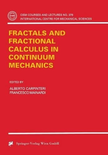 Fractals and Fractional Calculus in Continuum Mechanics by Alberto Carpinteri 9783211829134