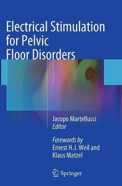 Electrical Stimulation for Pelvic Floor Disorders by Jacopo Martellucci 9783319347332