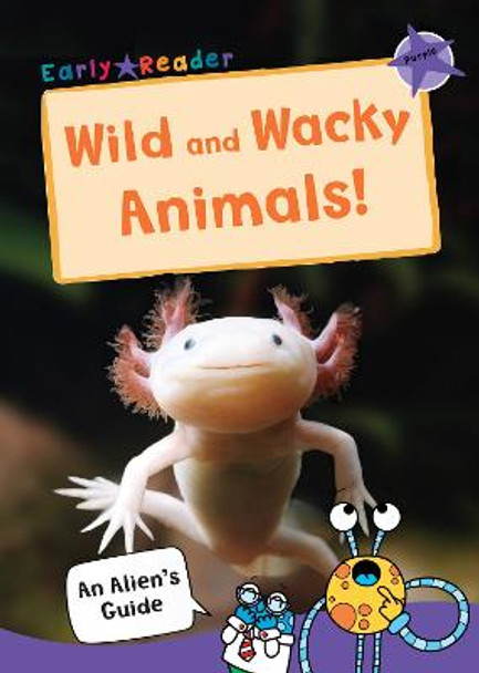 Wild and Wacky Animals: (Purple Non-fiction Early Reader) by Maverick Publishing