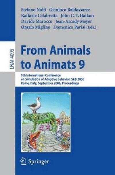 From Animals to Animats 9: 9th International Conference on Simulation of Adaptive Behavior, SAB 2006, Rome, Italy, September 25-29, 2006, Proceedings by Stefano Nolfi 9783540386087