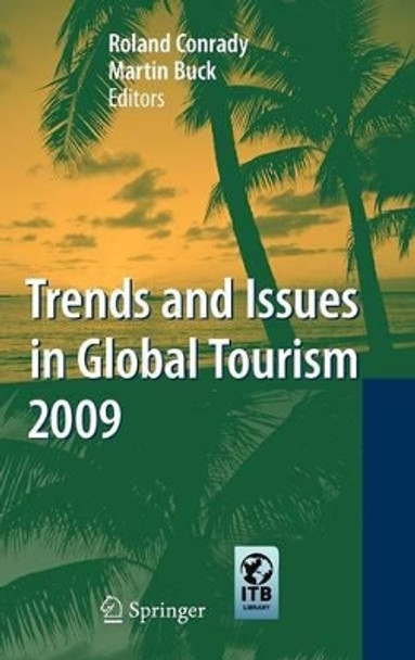 Trends and Issues in Global Tourism 2009 by Roland Conrady 9783540921981