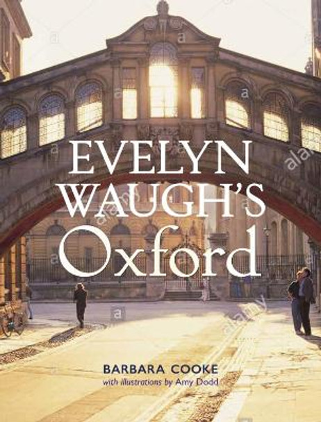 Evelyn Waugh's Oxford by Barbara Cooke