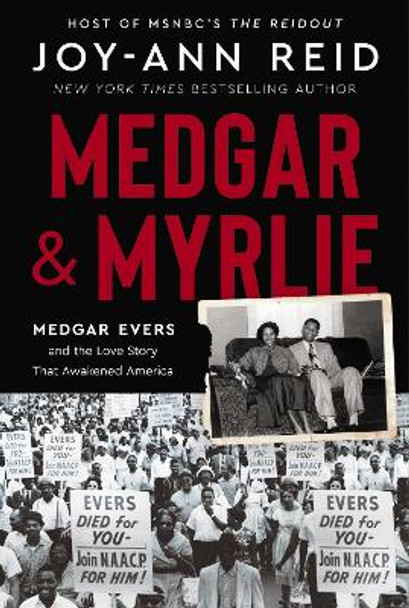 Medgar and Myrlie: Medgar Evers and the Love Story That Awakened America by Joy-Ann Reid 9780063068797