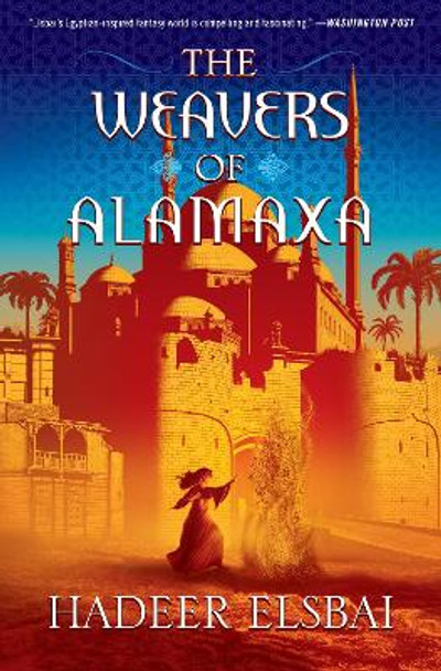 The Weavers of Alamaxa by Hadeer Elsbai 9780063114807