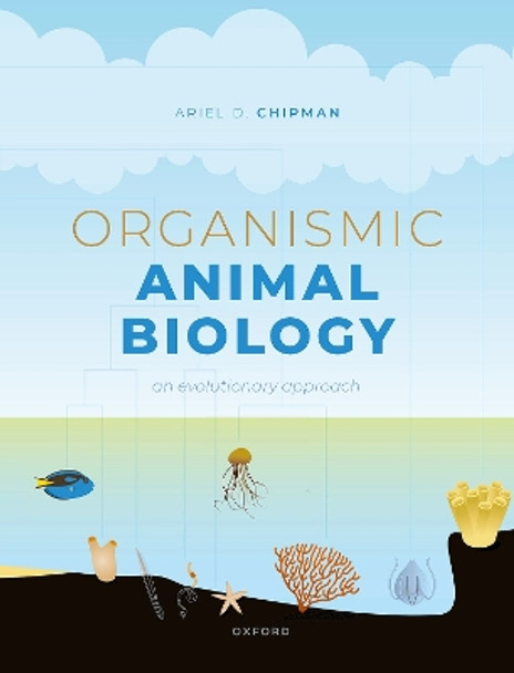 Organismic Animal Biology: An Evolutionary Approach by Ariel D. Chipman 9780192893598