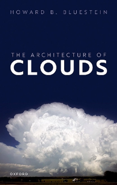 The Architecture of Clouds by Howard B. Bluestein 9780198870548