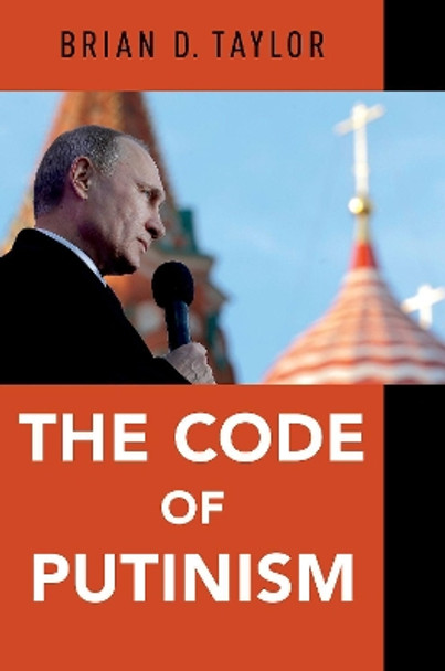 The Code of Putinism by Brian Taylor 9780190867324