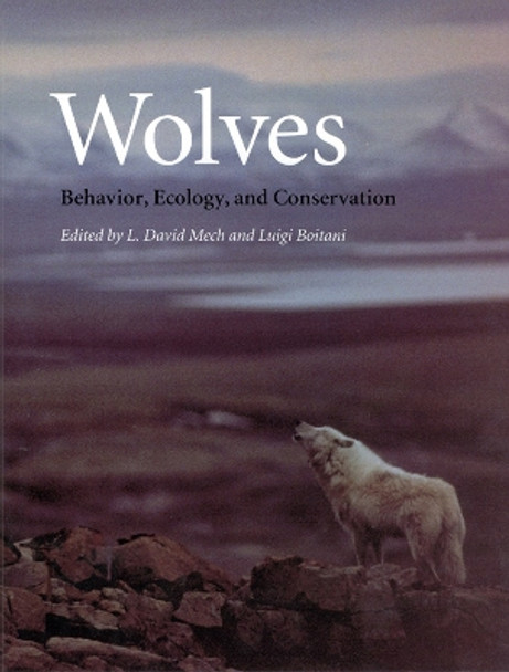 Wolves: Behavior, Ecology, and Conservation by L. David Mech 9780226516974
