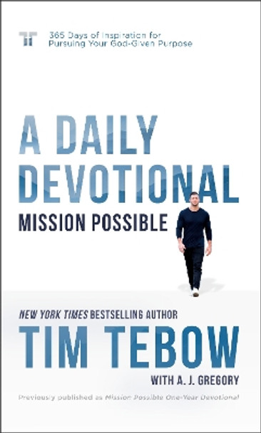 Mission Possible: A Daily Devotional: 365 Days of Inspiration for Pursuing Your God-Given Purpose by Tim Tebow 9780593601259