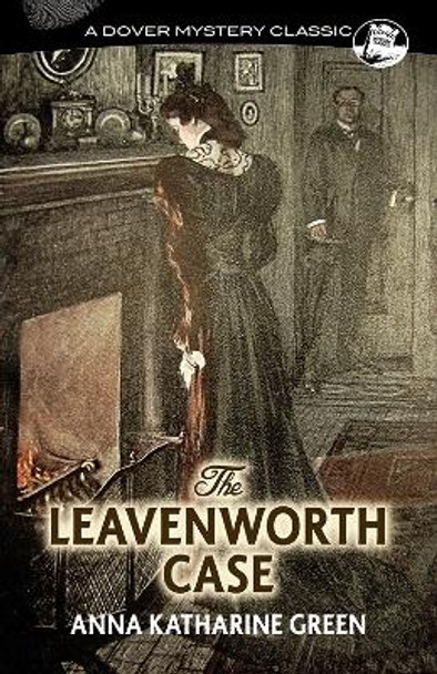 The Leavenworth Case by Anna Green 9780486823508