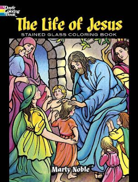 The Life of Jesus Stained Glass Coloring Book by Marty Noble 9780486841953