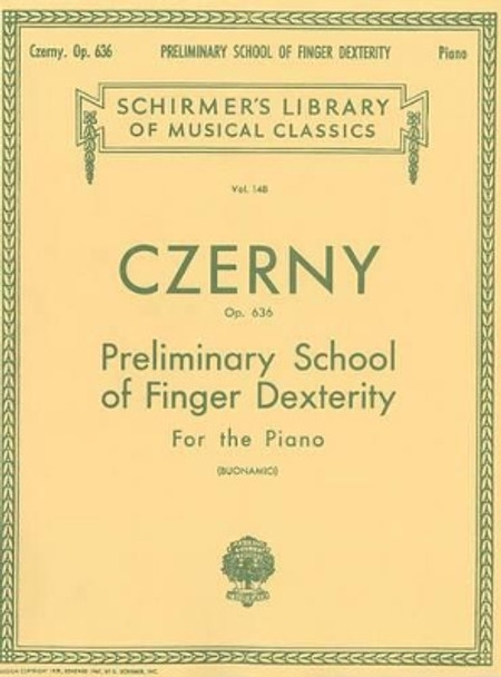 Preliminary School of Finger Dexterity, Op. 636 by Carl Czerny 9780634069901