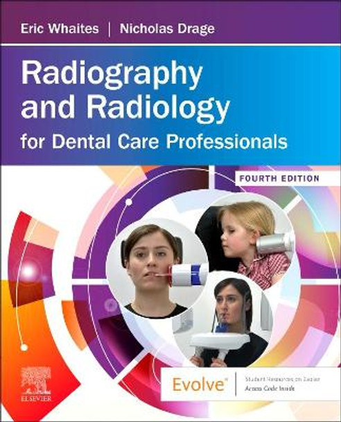 Radiography and Radiology for Dental Care Professionals by Eric Whaites 9780702076831