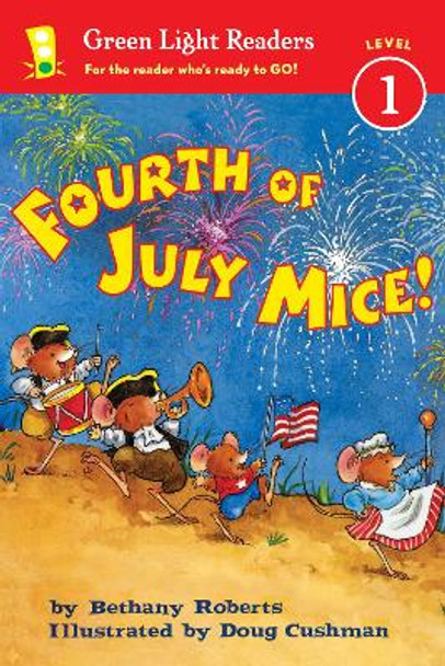 Fourth of July Mice!: Green Light Readers: Level 1 by Bethany Roberts 9780544226050