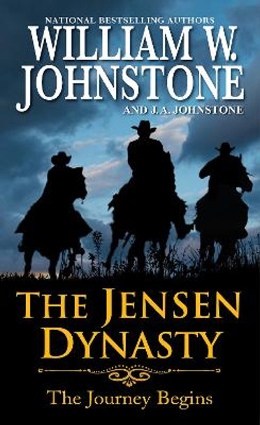 The Jensen Dynasty: The Journey Begins by William W. Johnstone 9780786050406