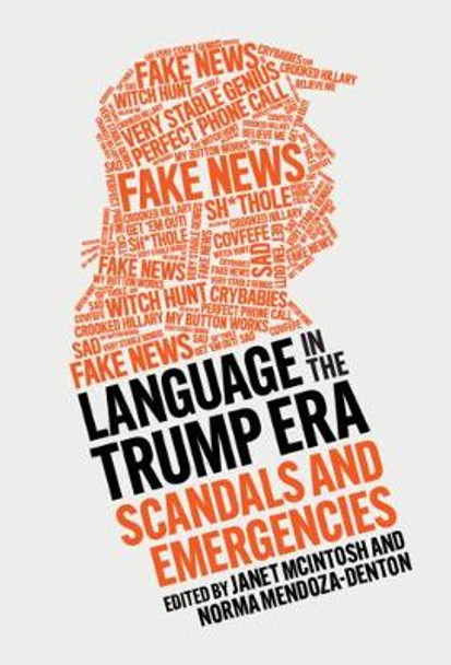 Language in the Trump Era: Scandals and Emergencies by Janet McIntosh