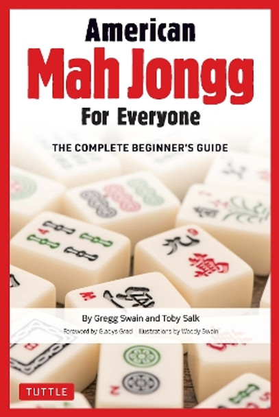 American Mah Jongg for Everyone: The Complete Beginner's Guide by Gregg Swain 9780804852470