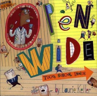 Open Wide: Tooth School Inside by Laurie Keller 9780805072686