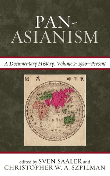 Pan-Asianism: A Documentary History, 1920-Present by Sven Saaler 9780810895393