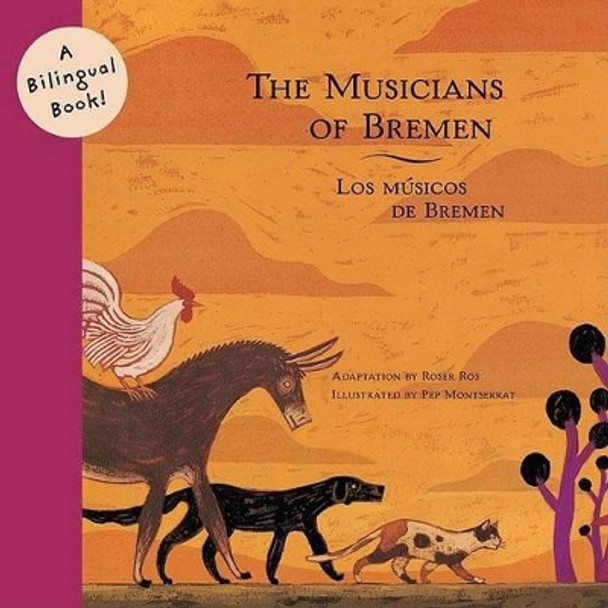 Musicians of Bremen/Los Musicos De Bremen by Roser Ros 9780811847964