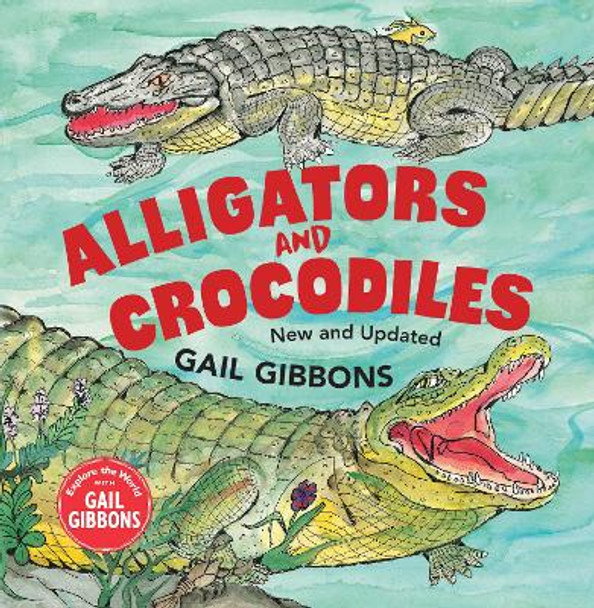 Alligators and Crocodiles (New & Updated) by Gail Gibbons 9780823454488