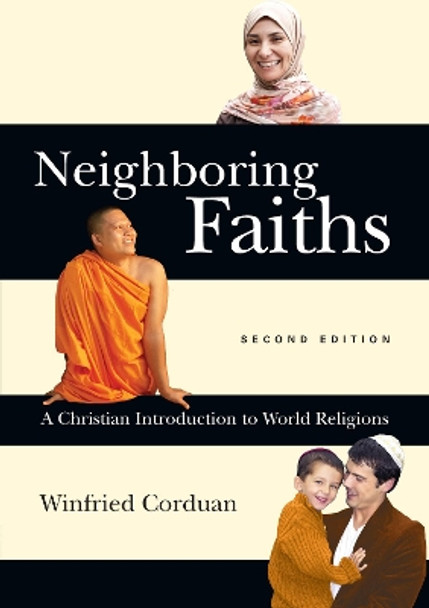 Neighboring Faiths: A Christian Introduction to World Religions by Winfried Corduan 9780830839704