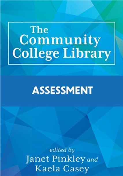 The Community College Library: Assessment by Janet Pinkley 9780838939017