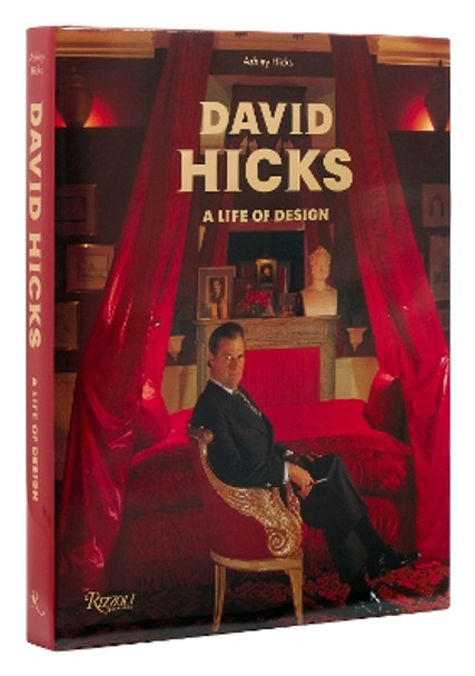 David Hicks: A Life of Design by Ashley Hicks 9780847833306