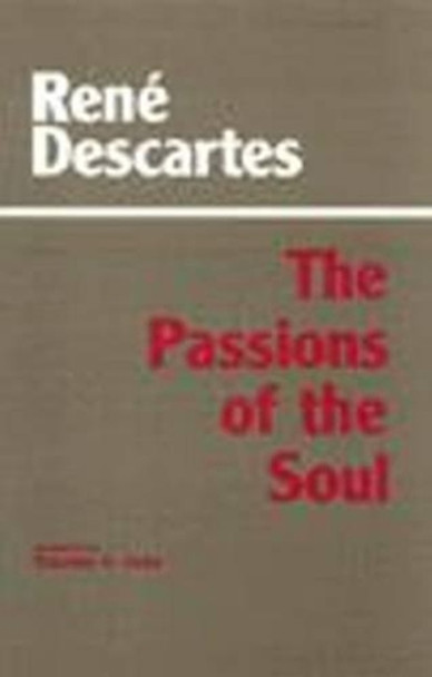 Passions of the Soul by Rene Descartes 9780872200364