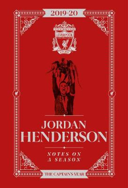 Jordan Henderson: Notes On A Season: Liverpool FC by Jordan Henderson