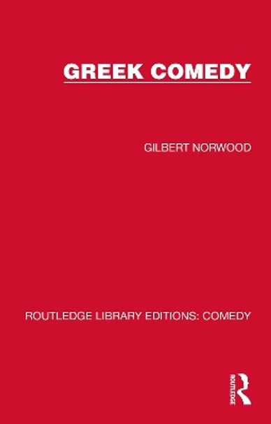 Greek Comedy by Gilbert Norwood 9781032218076