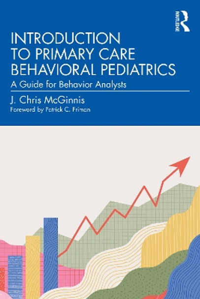 Introduction to Primary Care Behavioral Pediatrics: A Guide for Behavior Analysts by J. Chris McGinnis 9781032442433