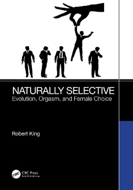 Naturally Selective: Evolution, Orgasm, and Female Choice by Robert King 9781032444758