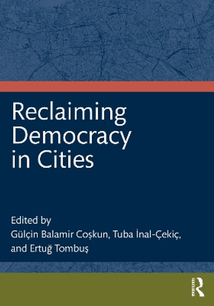 Reclaiming Democracy in Cities by Gülçin Coşkun 9781032519777