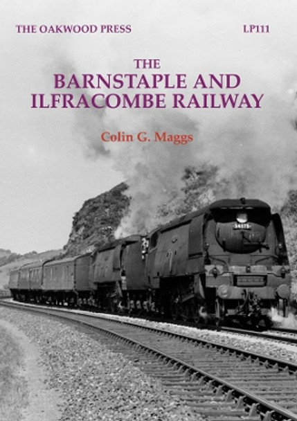 The Barnstaple and Ilfracombe Railway by Colin G. Maggs 9780853617617