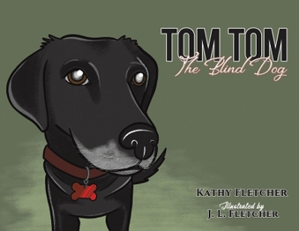 Tom Tom the Blind Dog by Kathy Fletcher 9781035808298