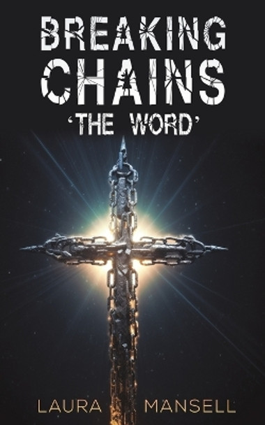 Breaking Chains - 'The Word' by Laura Mansell 9781035812752