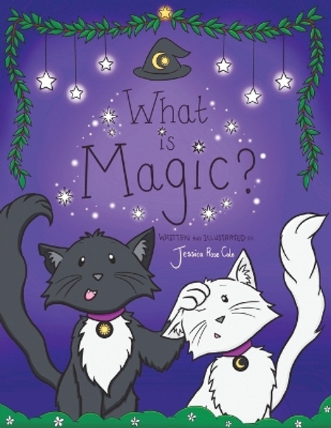 What Is Magic? by Jessica Rose Cole 9781035819188