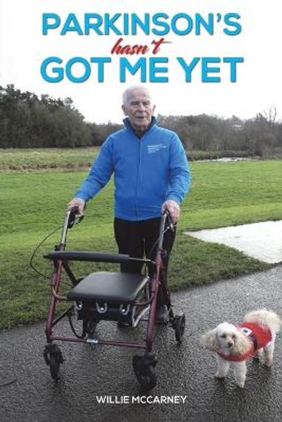 Parkinson's Hasn't Got Me Yet by Willie McCarney 9781035822744