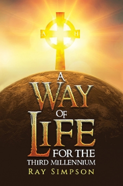 A Way of Life: For the Third Millennium by Ray Simpson 9781035824137