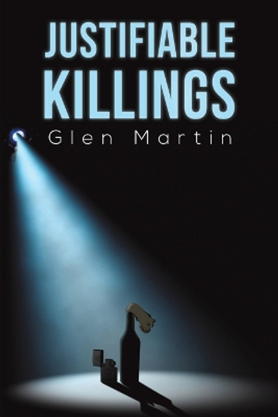 Justifiable Killings by Glen Martin 9781035825561