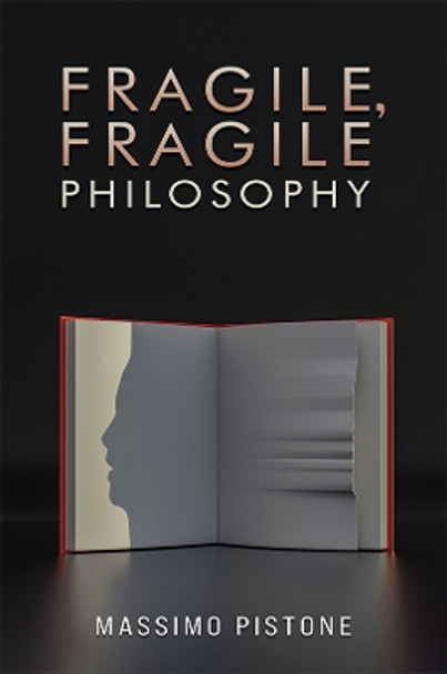 Fragile, Fragile Philosophy by Massimo Pistone 9781035842537