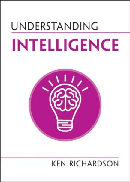 Understanding Intelligence by Ken Richardson 9781108837132