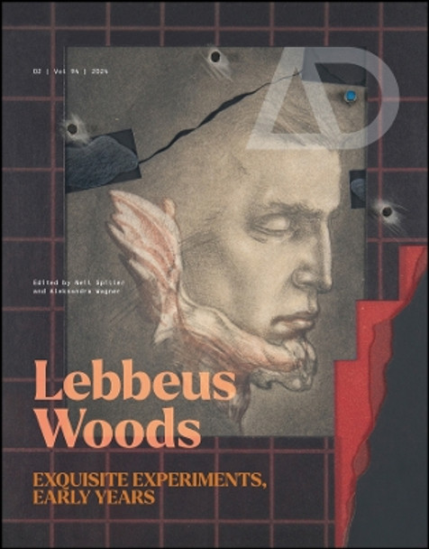 Lebbeus Woods: Exquisite Experiments, Early Years by Aleksandra Wagner 9781119984306