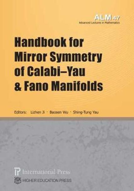 Handbook for Mirror Symmetry of Calabi–Yau and Fano Manifolds by Lizhen Ji